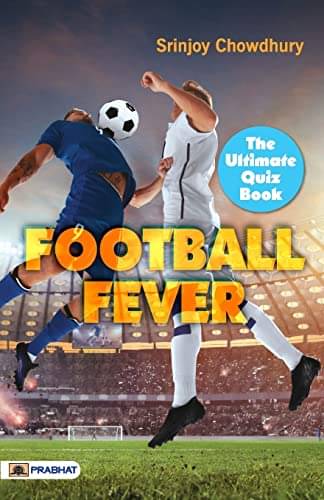     			Football Fever : The Ultimate Quiz Book By Srinjoy Chowdhury