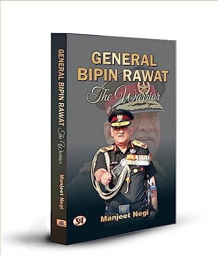     			General Bipin Rawat: The Warrior By Manjeet Negi