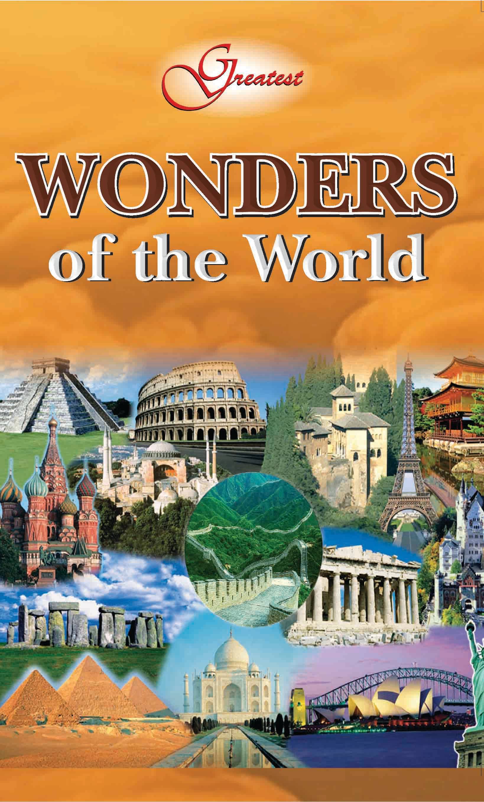     			Greatest Wonders Of The World By Vikas Khatri