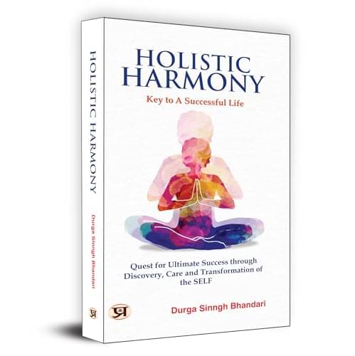 Holistic Harmony: Key to Ultimate Success By Durga Sinngh Bhandari     			Holistic Harmony: Key to Ultimate Success By Durga Sinngh Bhandari