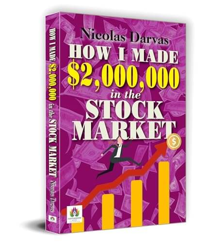 How I Made ,2,000,000 In The Stock Market By Nicolas Darvas How I Made ,2,000,000 In The Stock Market By Nicolas Darvas