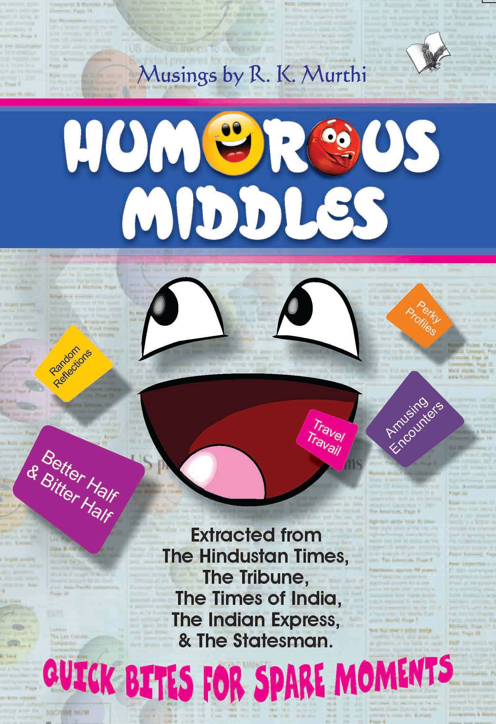     			Humourous Middles  By R.K. Murthi