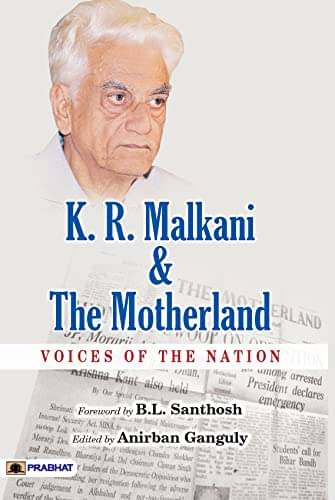     			K.R. Malkani & The Motherland : Voices of the By Ed. Anirban Ganguly