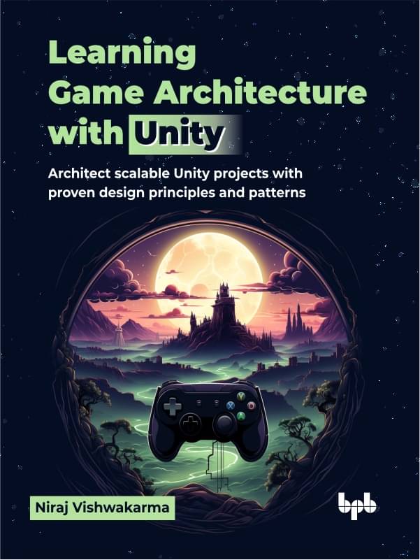 Learning Game Architecture with Unity Learning Game Architecture with Unity