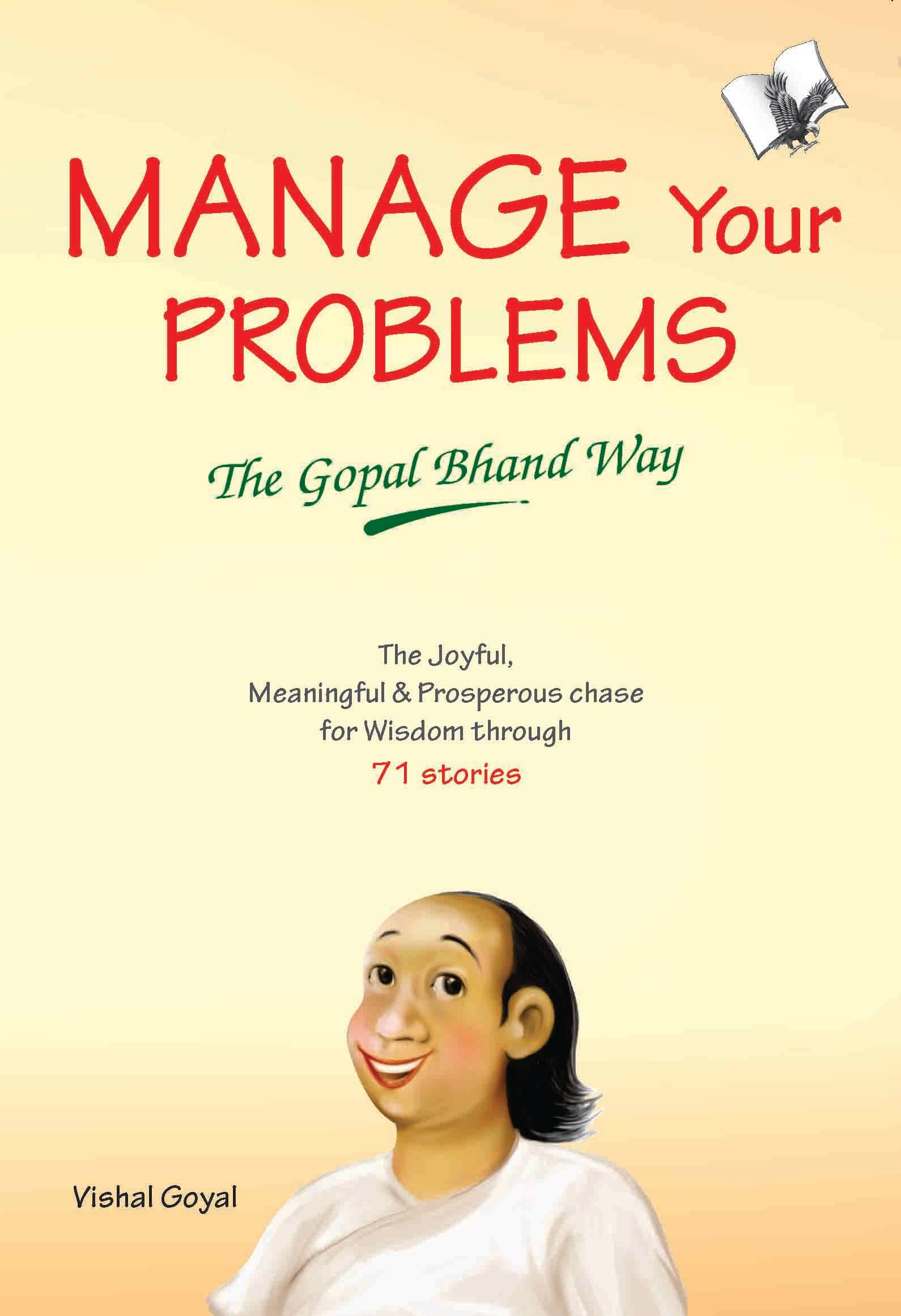     			Manage Your Problems  By Vishal Goyal