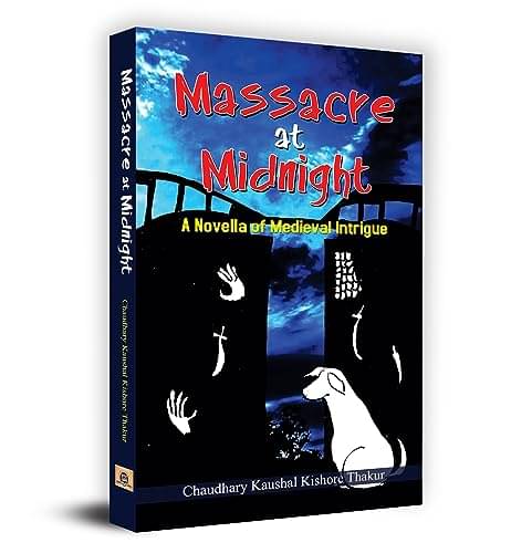     			Massacre At Midnight By Chaudhary Kaushal Kishor Thakur