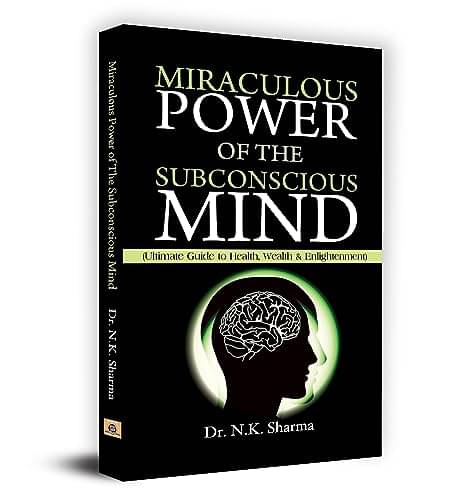 Miraculous Power of Subconscious Mind By Dr. N.K. Sharma     			Miraculous Power of Subconscious Mind By Dr. N.K. Sharma