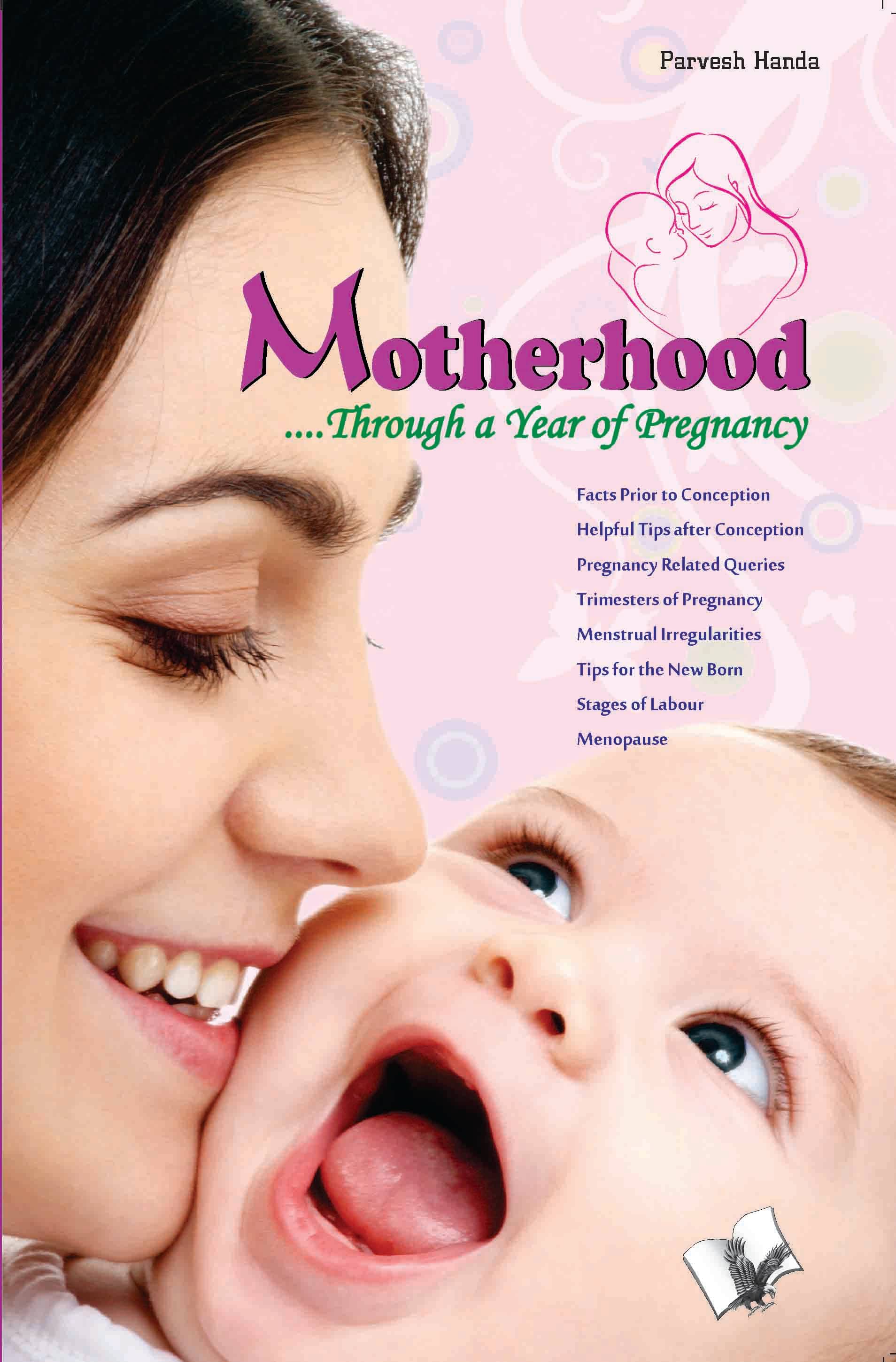 Motherhood….Through A Year Of Pregnancy By Parvesh Handa Motherhood….Through A Year Of Pregnancy By Parvesh Handa