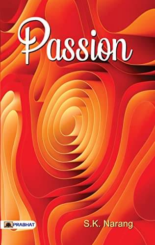     			Passion By S.K. Narang