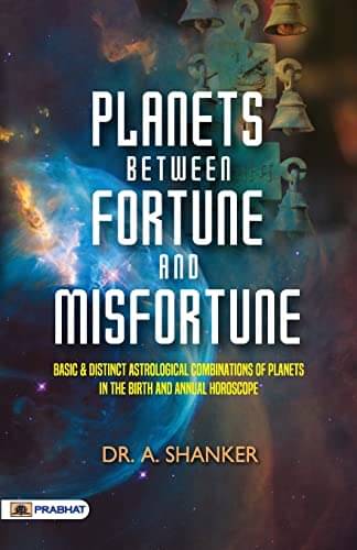     			Planets Between Fortune and Misfortune By Dr. A. Shanker