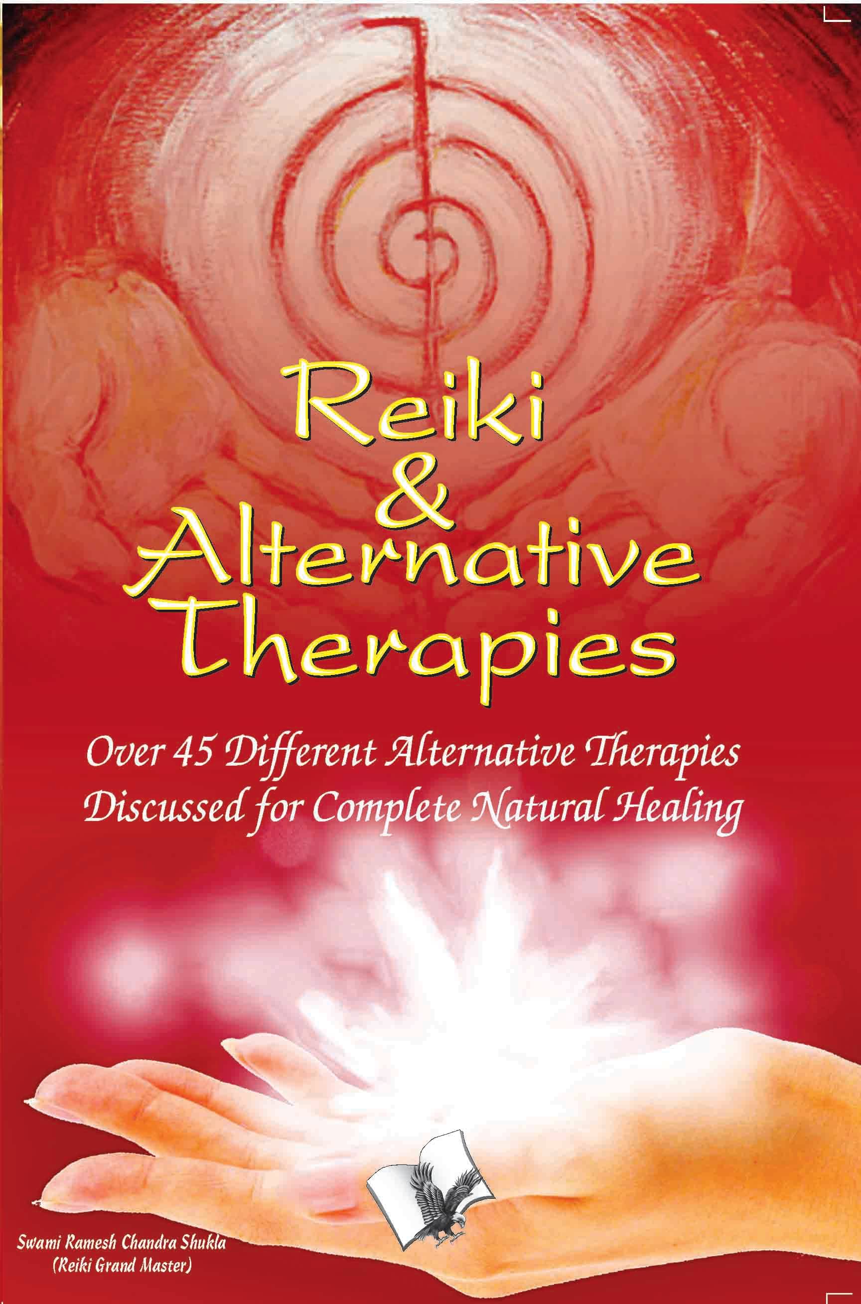 Reiki & Alternative Therapies By Swami Ramesh Chandra Shukla Reiki & Alternative Therapies By Swami Ramesh Chandra Shukla