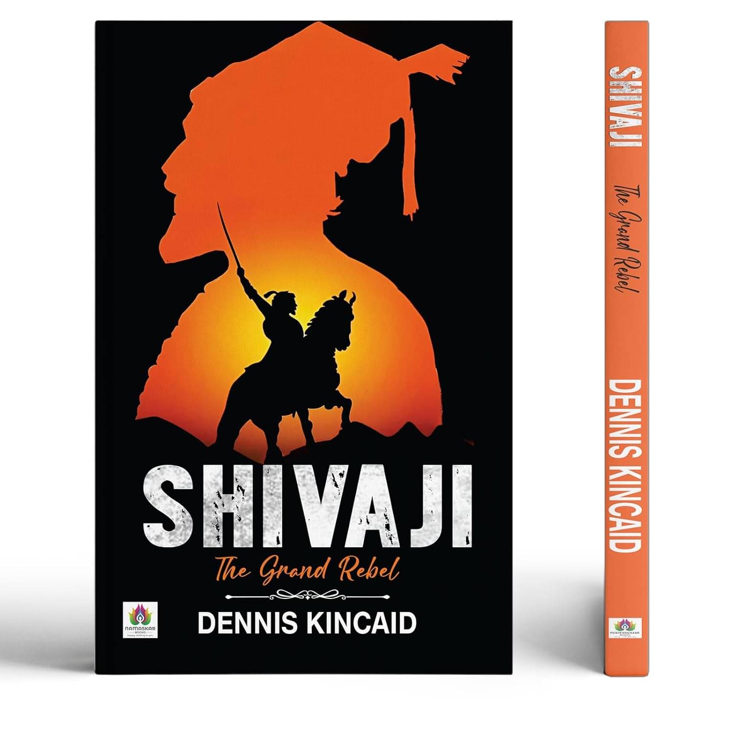 Shivaji The Grand Rebel — Chhatrapati Shivaji By Dennis Kincaid     			Shivaji The Grand Rebel — Chhatrapati Shivaji By Dennis Kincaid