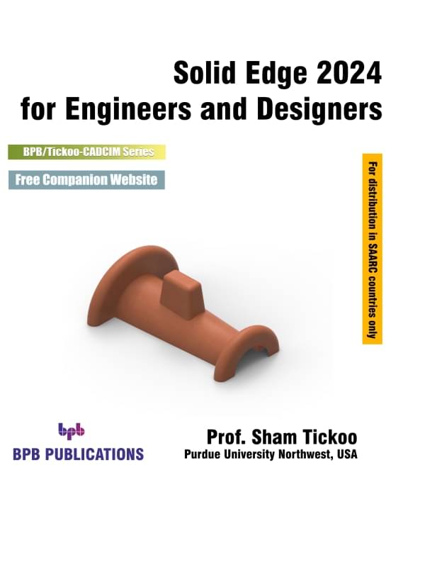 Solid Edge 2024 for Engineers and Designers Solid Edge 2024 for Engineers and Designers