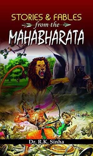     			Stories and Fables from The Mahabharata By Dr. R.K. Sinha