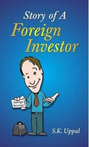     			Story of A Foreign Investor By S.K. Uppal