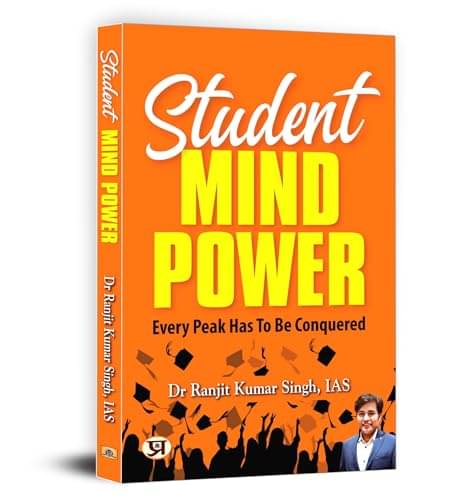     			Student Mind Power: Every Peak To Be Conquere By Dr. Ranjit Kumar Singh (IAS)