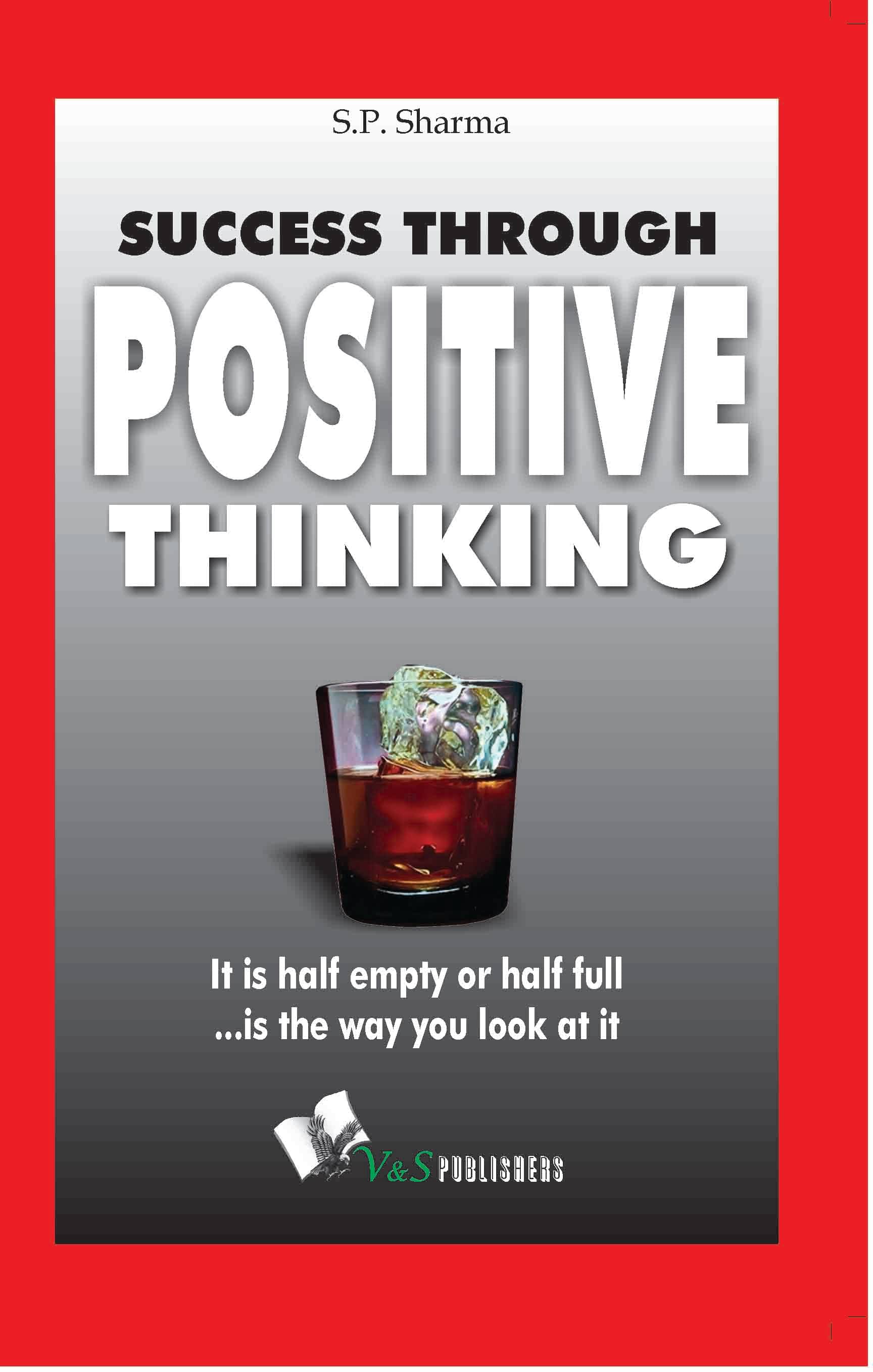     			Success Through Positive Thinking By S.P. Sharma
