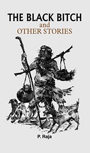     			The Black Bitch and Other Stories By P. Raja