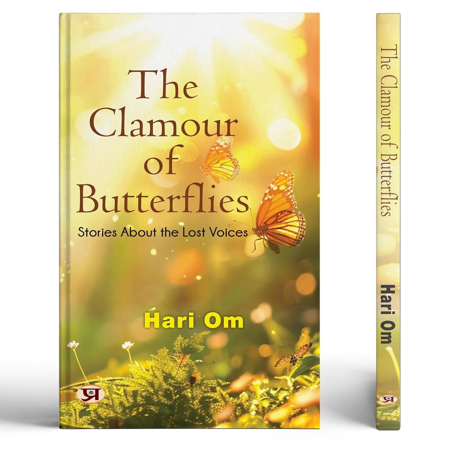     			The Clamour Of Butterflies: Stories About The By Hari Om
