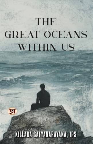     			The Great Oceans Within Us By Killada Satyanarayana, IPS