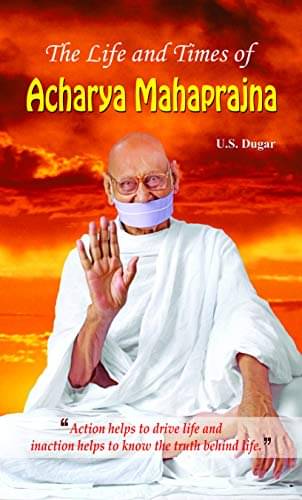     			The Life and Times of Acharya Mahaprajna By U.S. Dugar