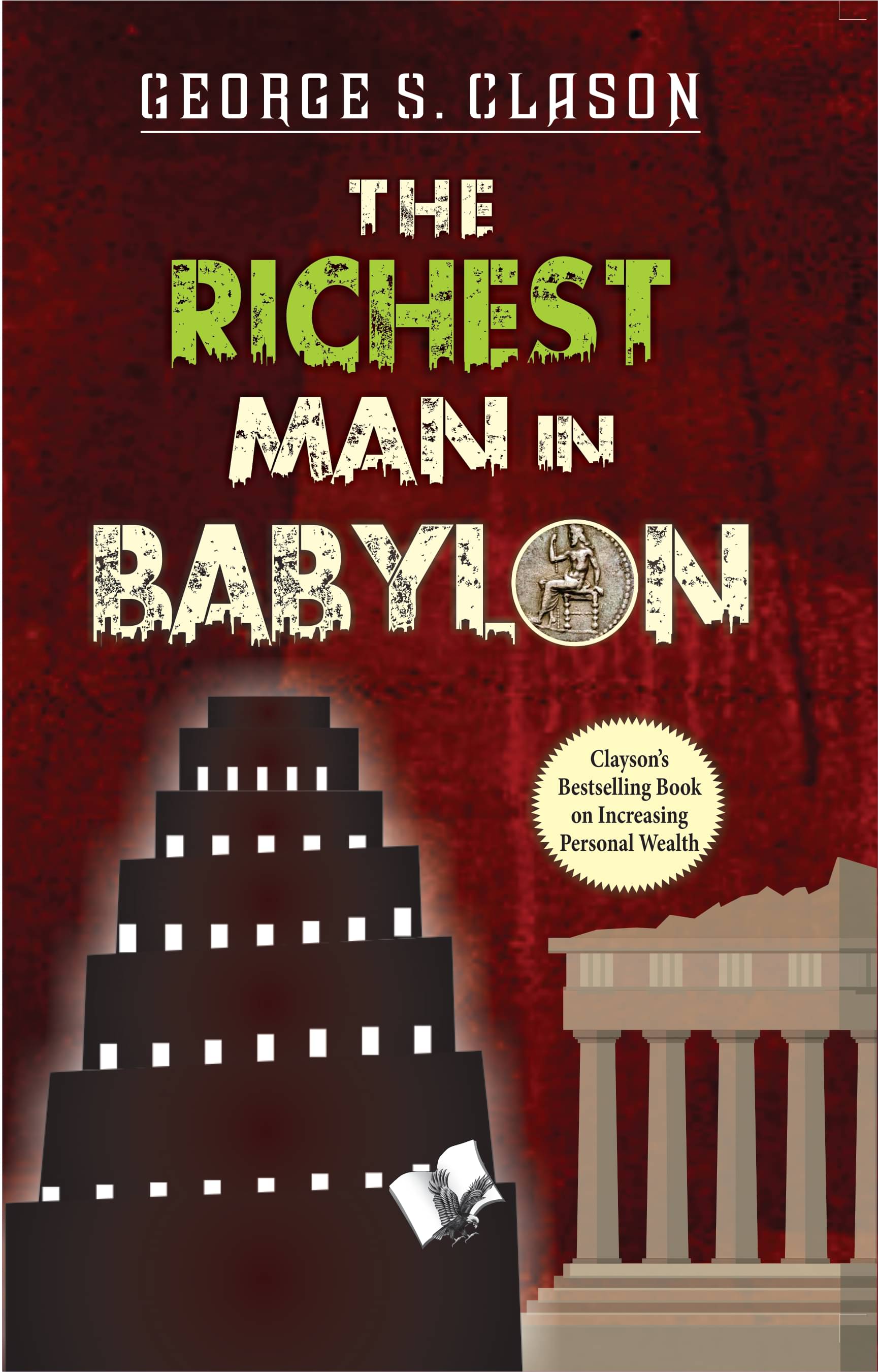 The Richest Man In Babylon By George Samuel Clason The Richest Man In Babylon By George Samuel Clason