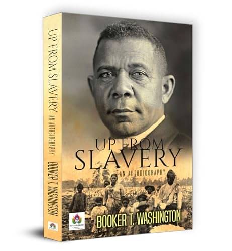     			Up from Slavery: An Autobiography By Booker T. Washington