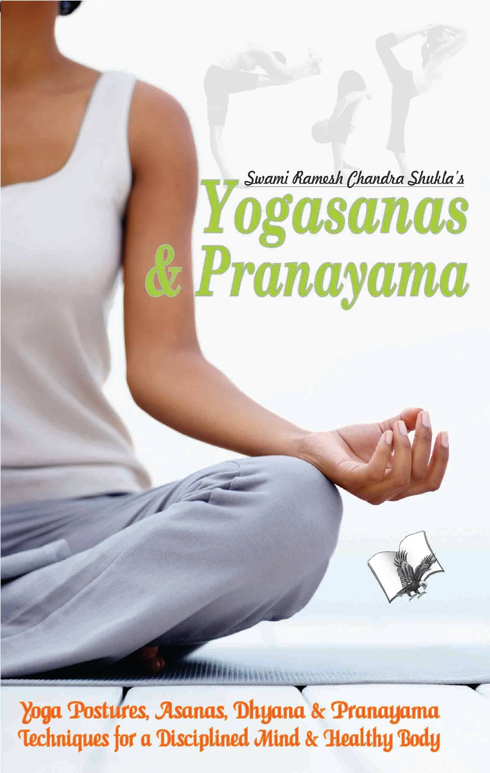 Yogasana And Pranayam By Swami Ramesh Chandra Shukla Yogasana And Pranayam By Swami Ramesh Chandra Shukla