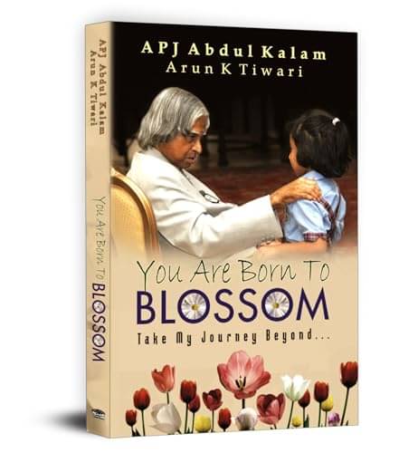     			You Are Born to Blossom By Apj Abdul Kalam