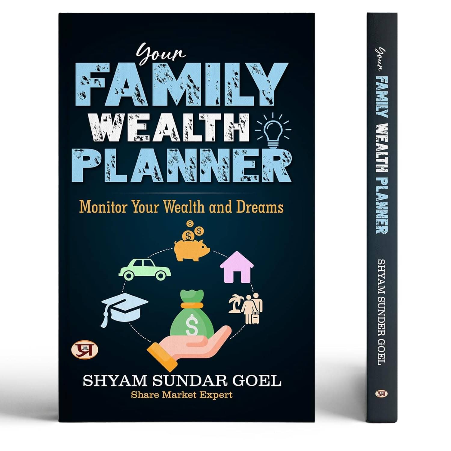     			Your Family Wealth Planner: Monitor Your Weal By Shyam Sundar Goel