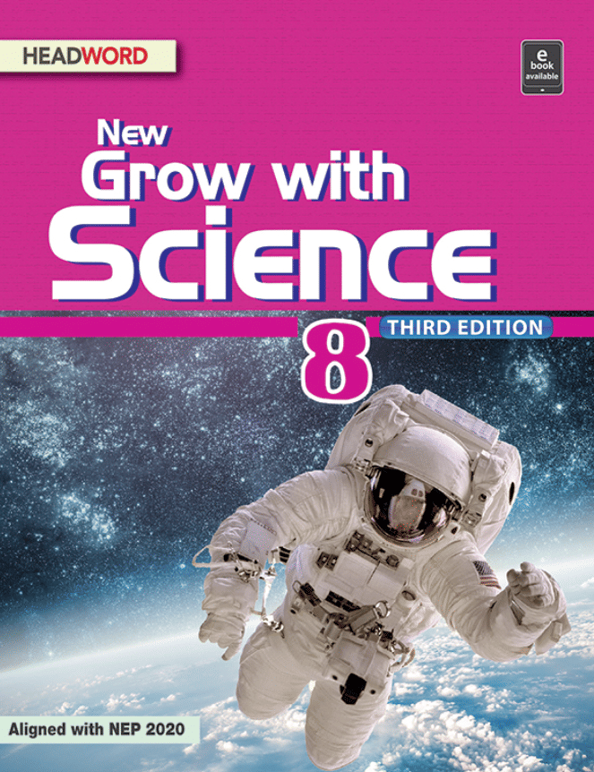 NEW GROW WITH SCIENCE CLASS 8 NEW GROW WITH SCIENCE CLASS 8