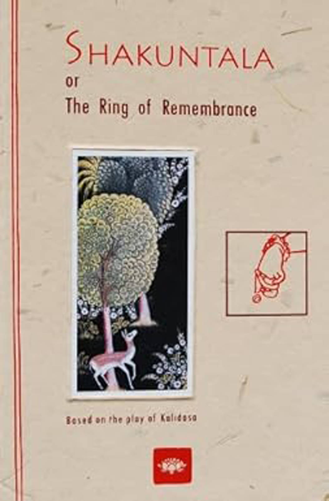     			SHAKUNTALA - or The Ring of Remembrance