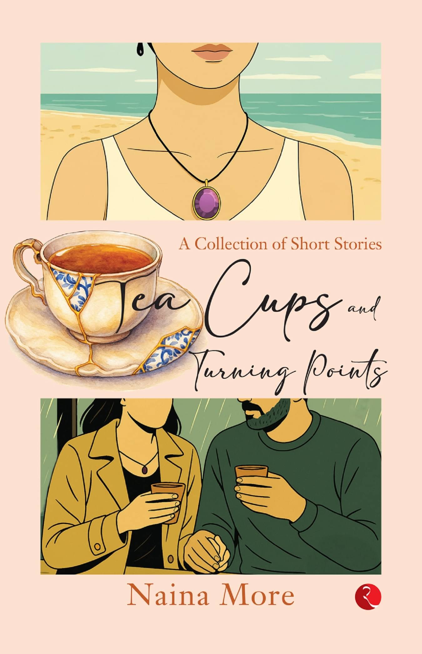     			Tea Cups and Turning Points By Naina More