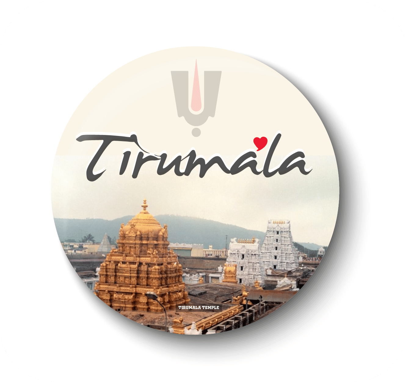 PEACOCKRIDE Love Tirumala I Tirumala Temple Plastic Round Fridge Magnets Fridge Magnet - Pack of 1     			PEACOCKRIDE Love Tirumala I Tirumala Temple Plastic Round Fridge Magnets Fridge Magnet - Pack of 1