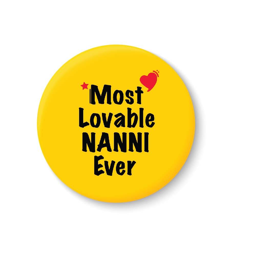 PEACOCKRIDE Most Lovable Nanni Ever Plastic Round Fridge Magnets Fridge Magnet - Pack of 1     			PEACOCKRIDE Most Lovable Nanni Ever Plastic Round Fridge Magnets Fridge Magnet - Pack of 1