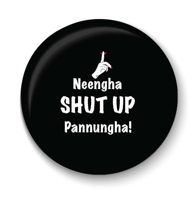 PEACOCKRIDE Neengha ShutUp Pannungha Plastic Round Fridge Magnets Fridge Magnet - Pack of 1 PEACOCKRIDE Neengha ShutUp Pannungha Plastic Round Fridge Magnets Fridge Magnet - Pack of 1