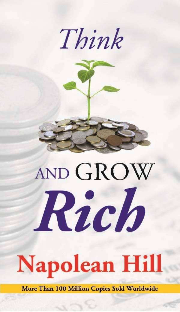 Think & Grow Rich By Hill, Napoleon Think & Grow Rich By Hill, Napoleon
