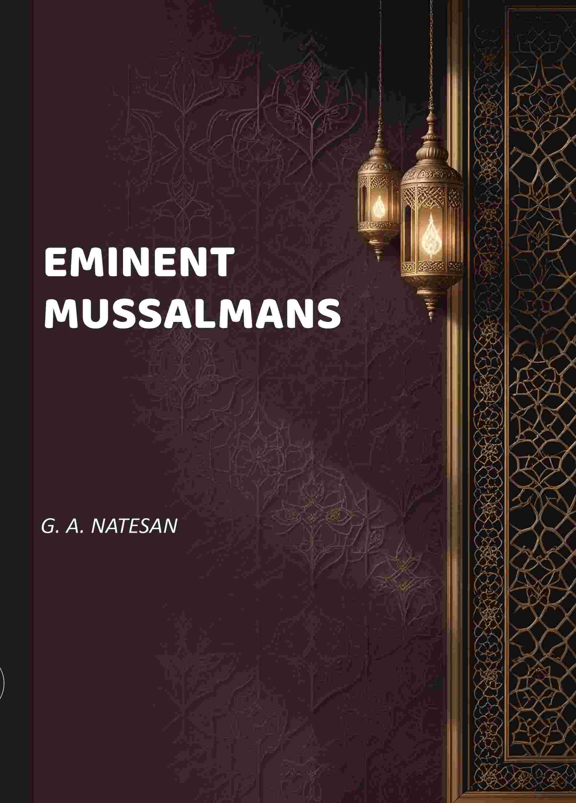     			Eminent Mussalmans