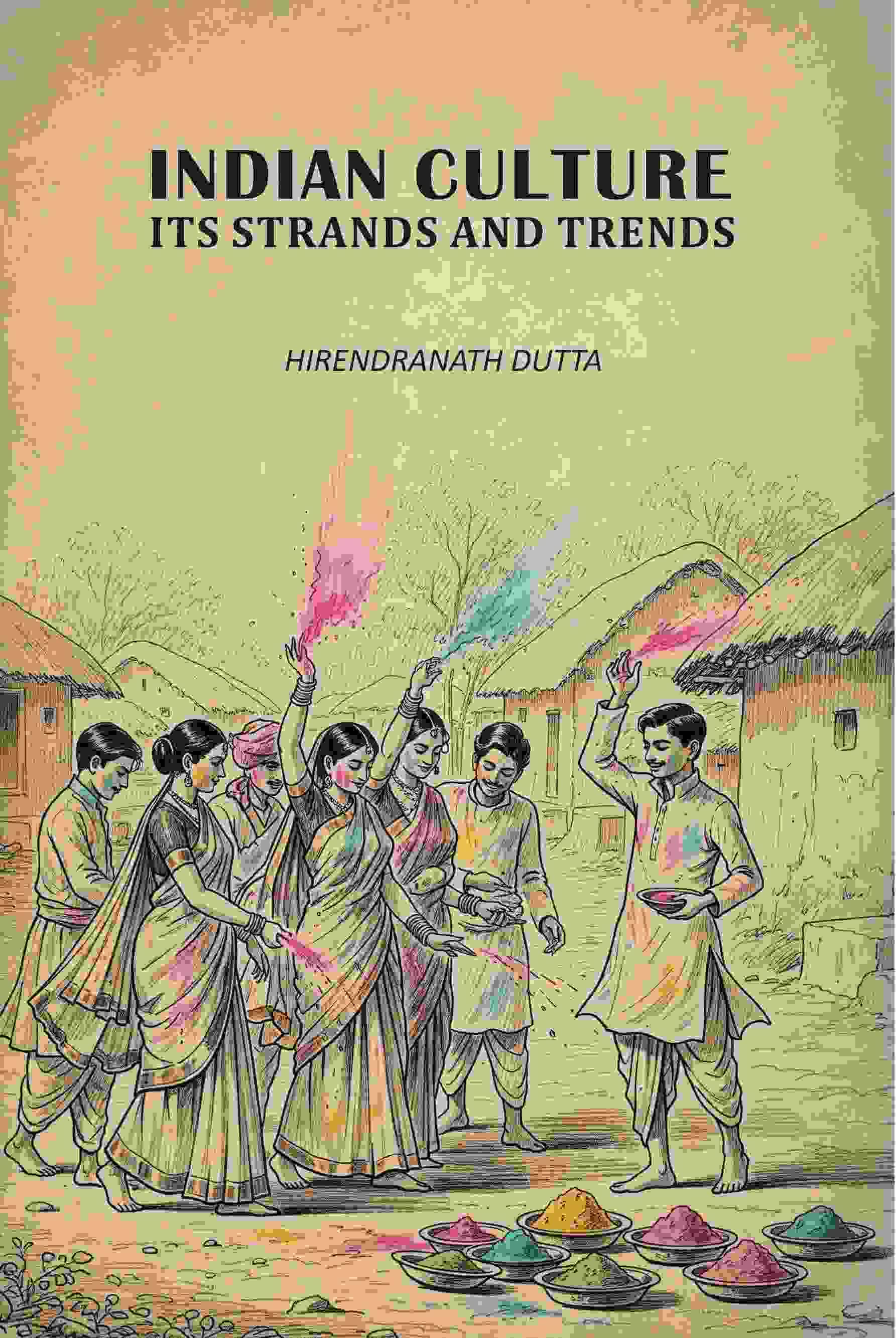     			Indian Culture Its Strands And Trends [Hardcover]