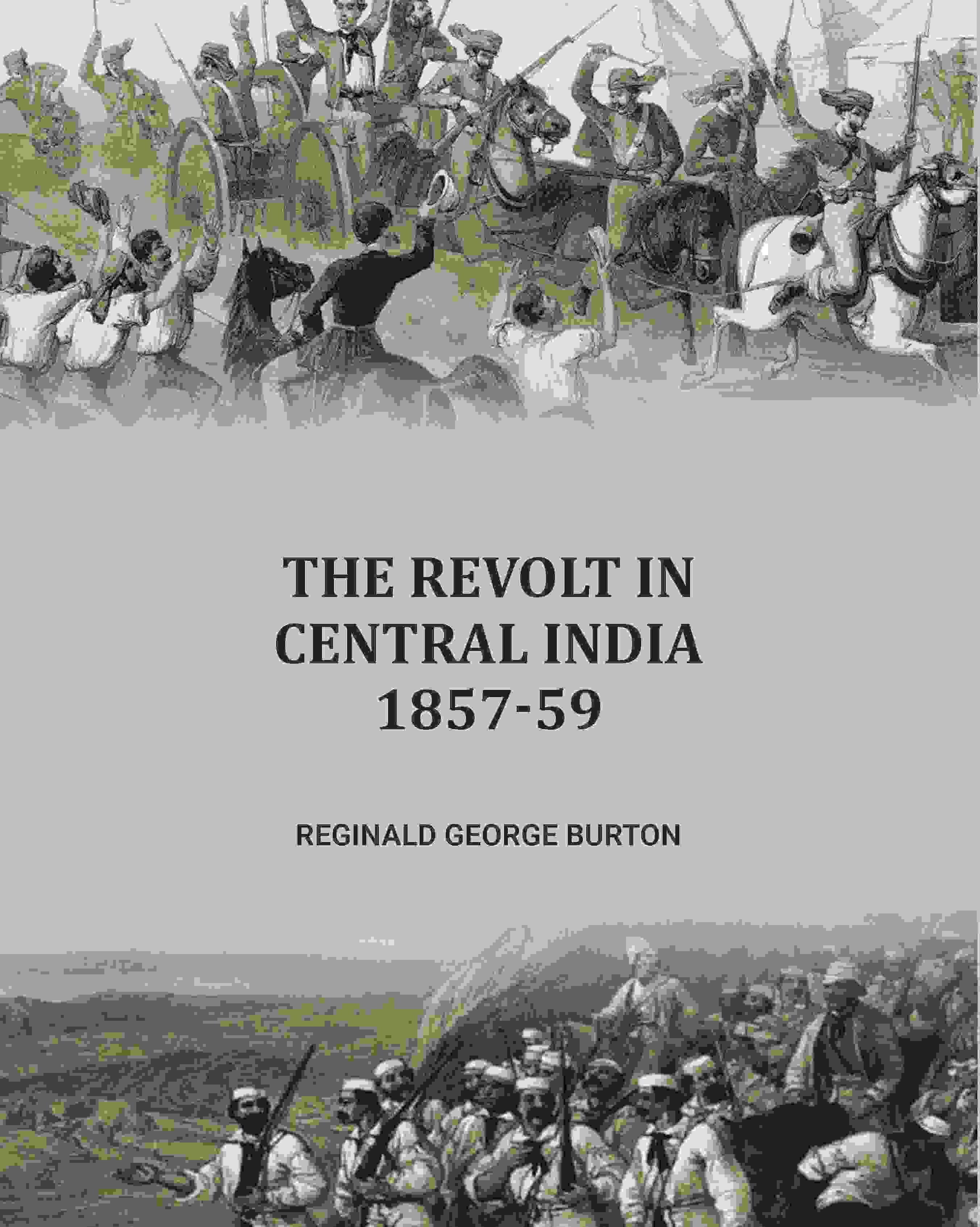     			The Revolt in Central India, 1857-59 [Hardcover]