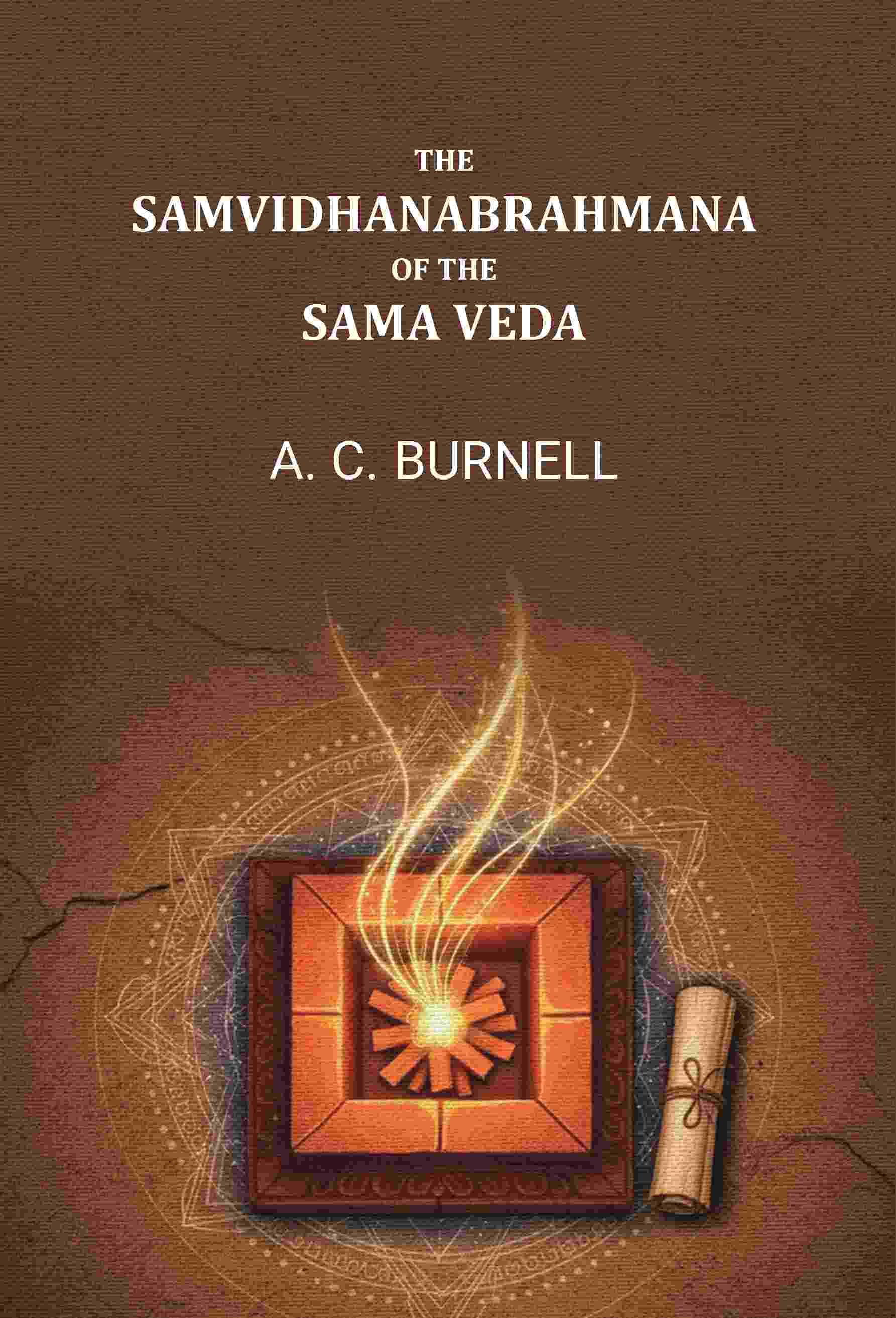     			The Samvidhanabrahmana of the Sama Veda [Hardcover]