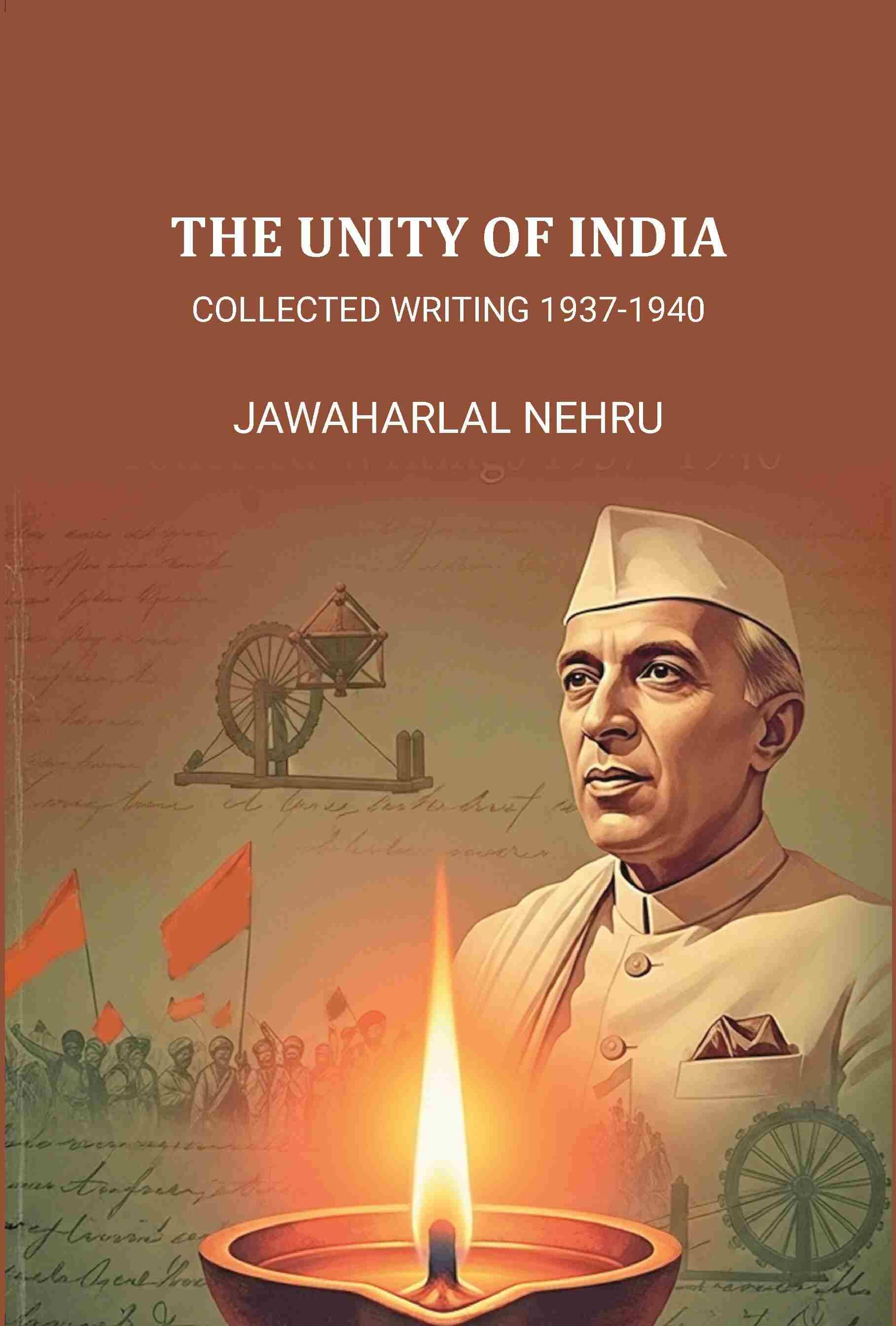     			The Unity of India: Collected Writing 1937-1940 [Hardcover]
