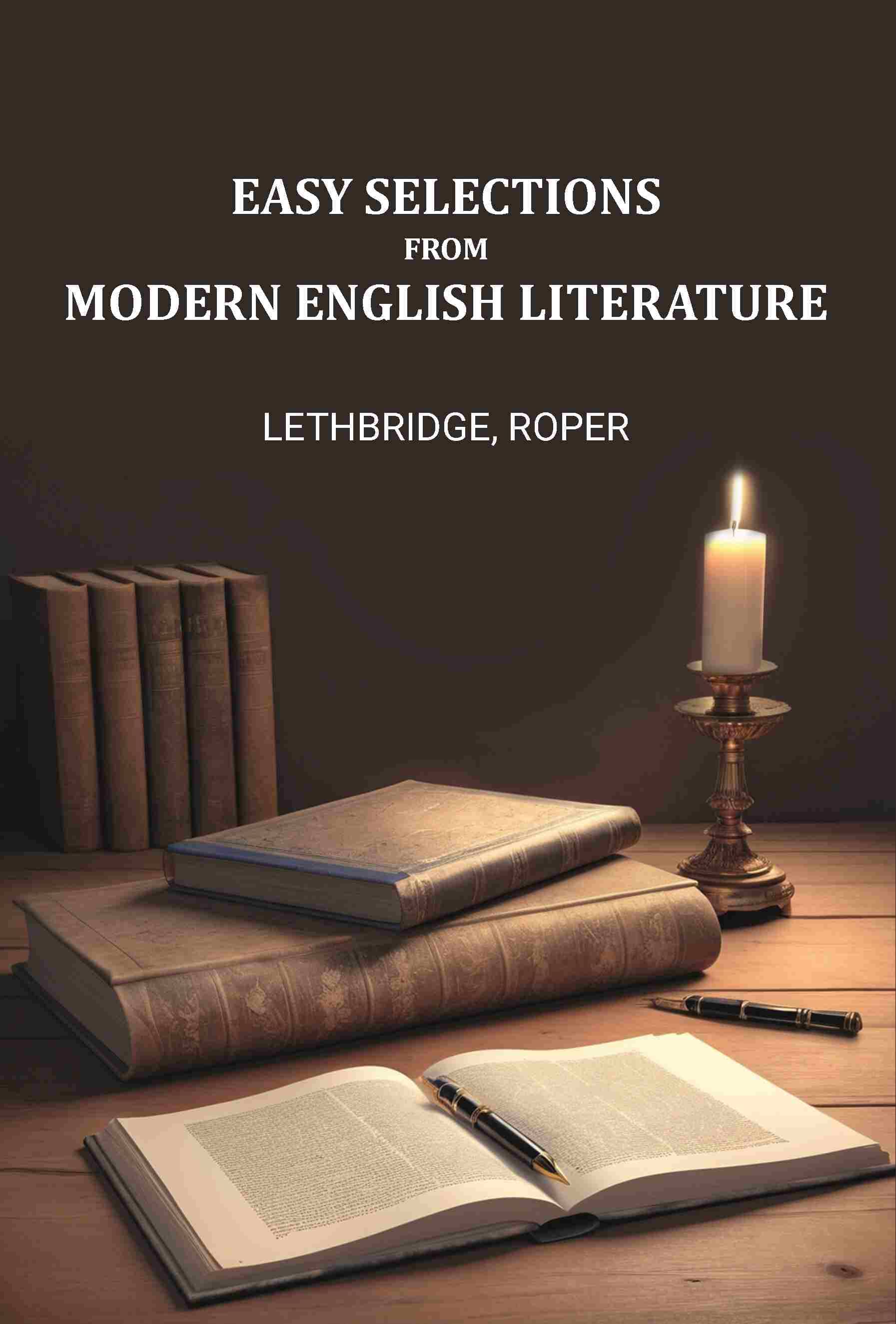 EASY SELECTIONS FROM MODERN ENGLISH LITERATURE EASY SELECTIONS FROM MODERN ENGLISH LITERATURE