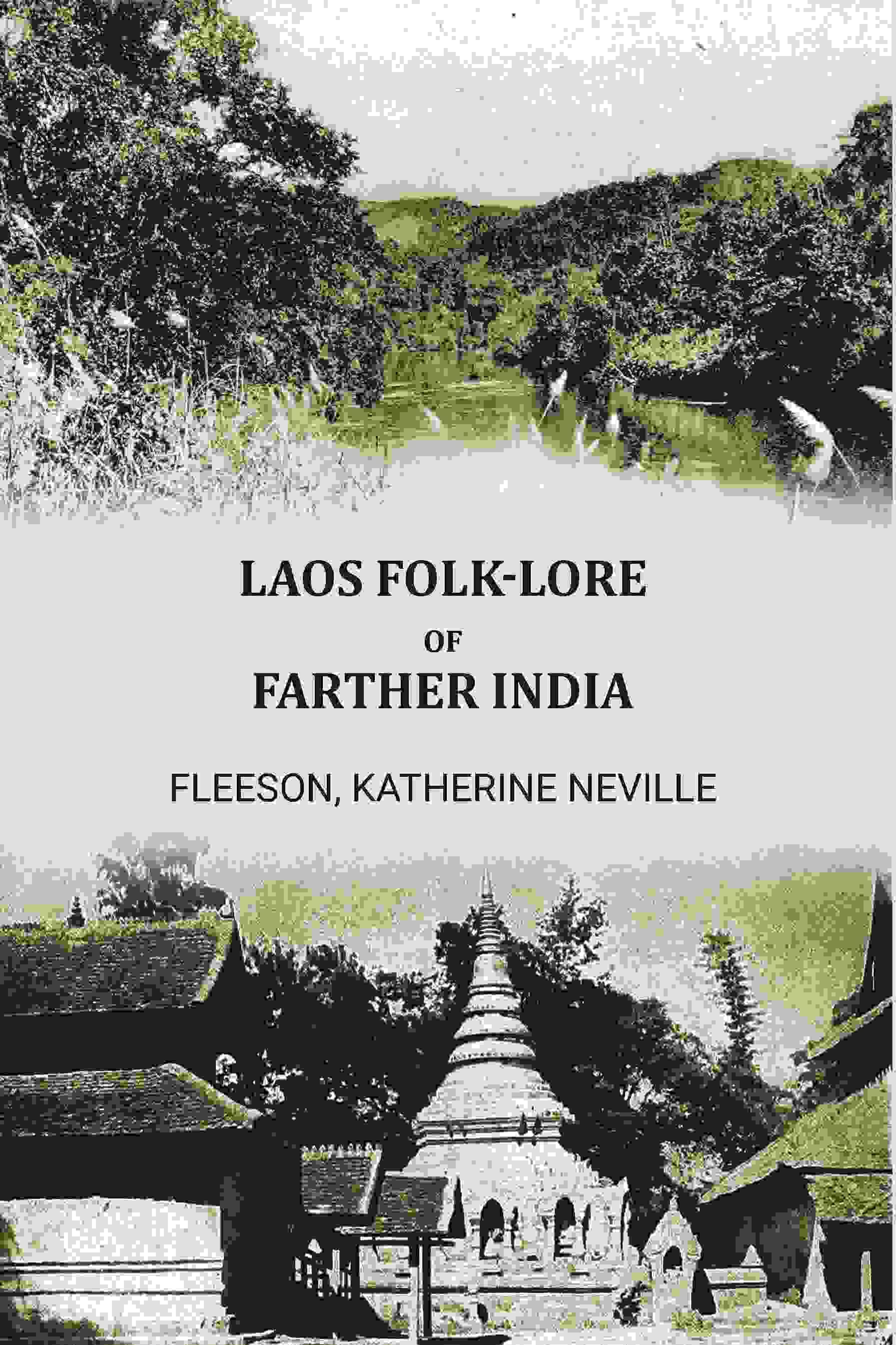     			Laos folk-lore of Farther India [Hardcover]