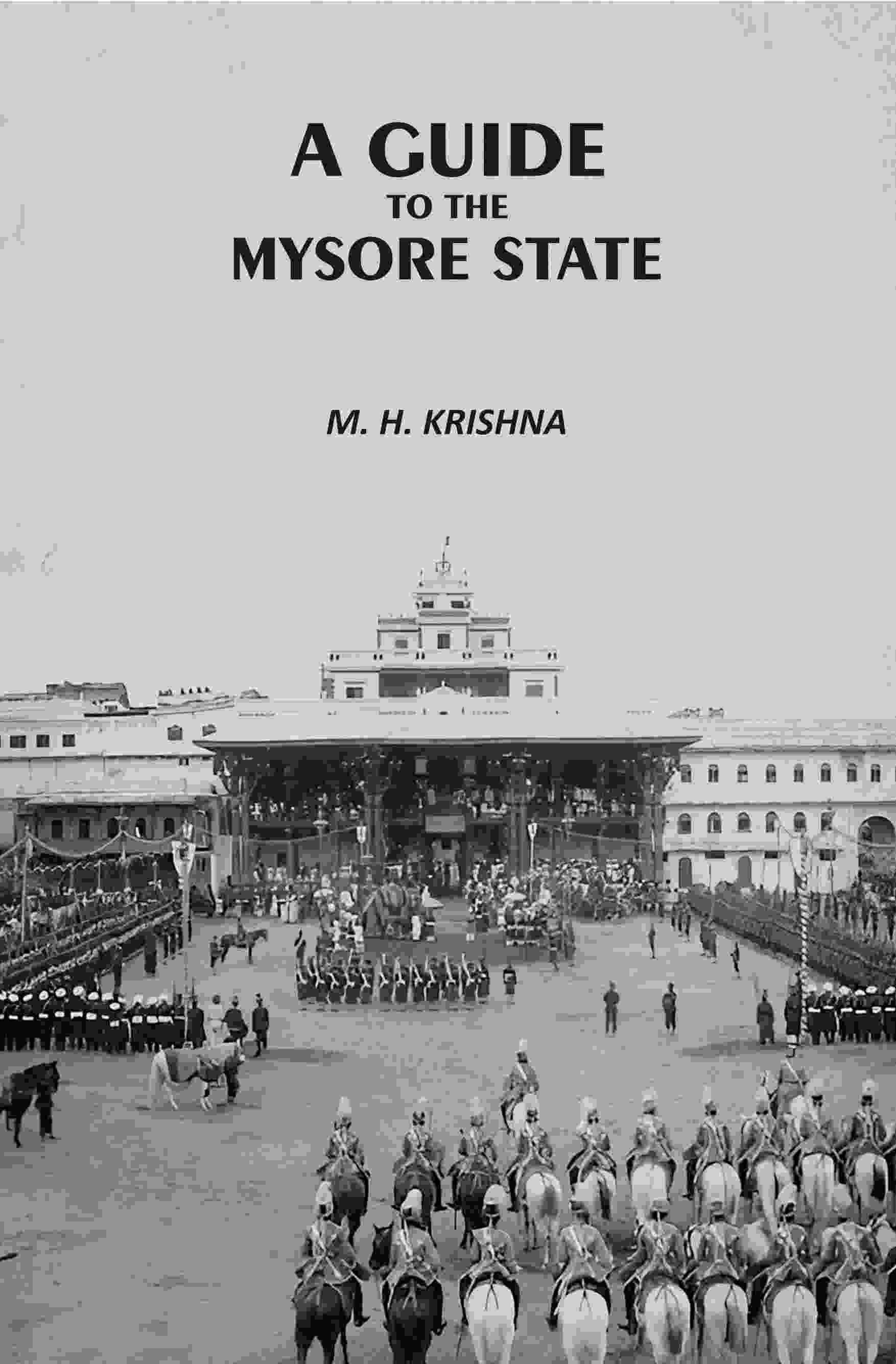     			A Guide to the Mysore State