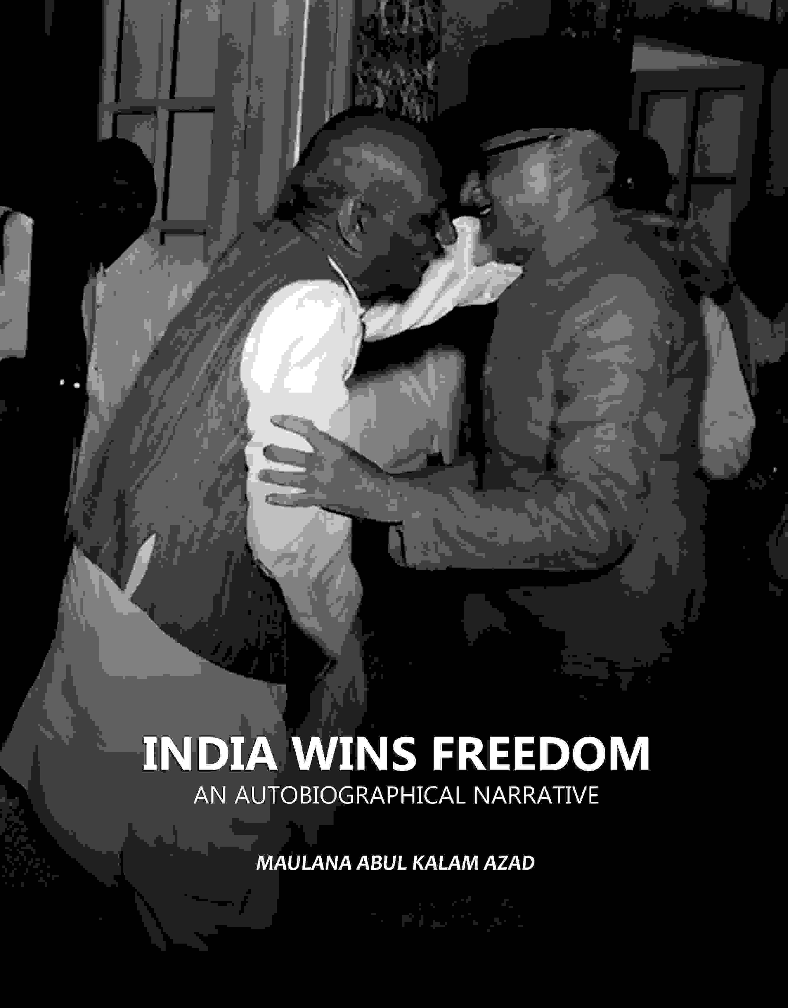     			India Wins Freedom: An Autobiographical Narrative