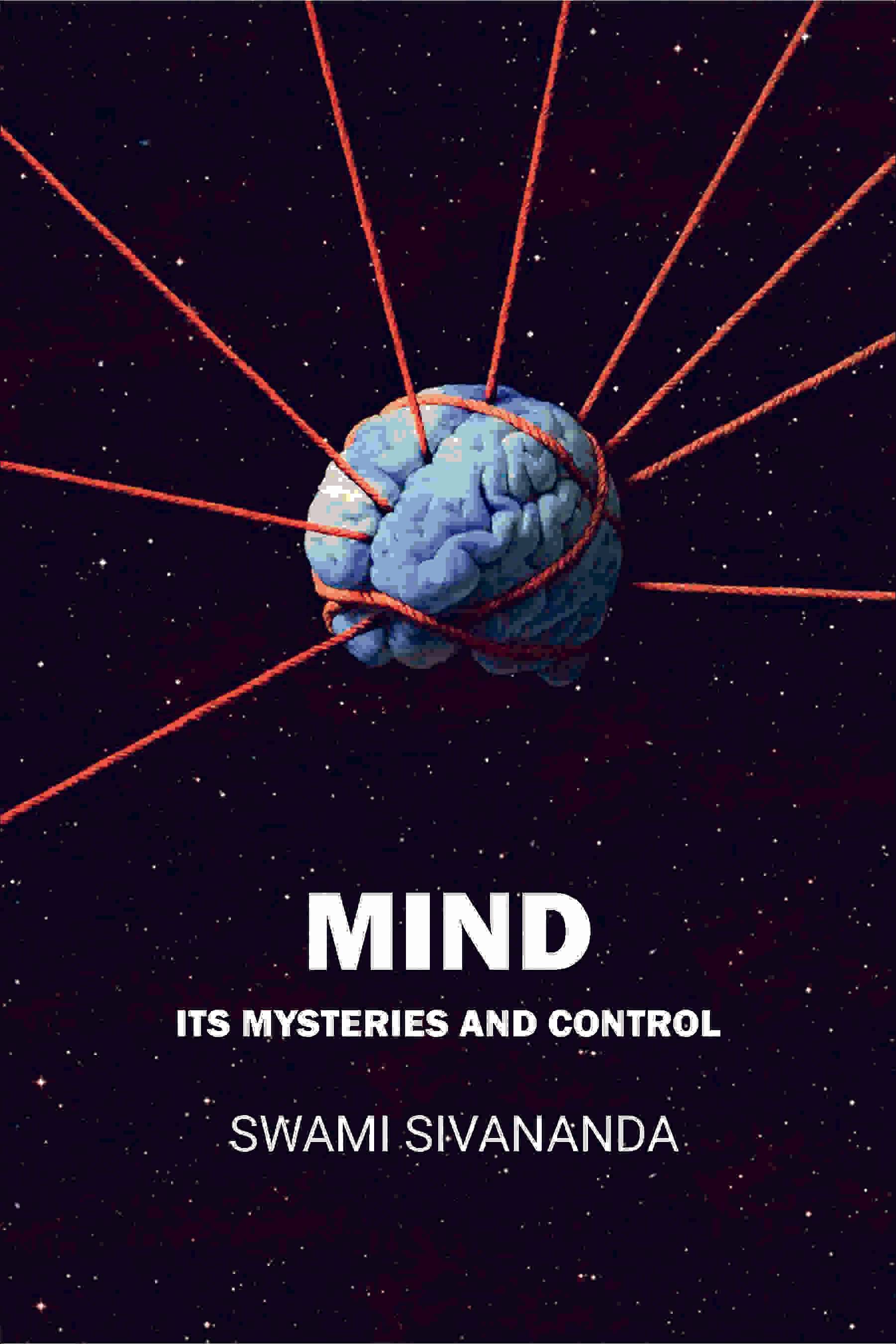     			Mind Its Mysteries and Control Swami Sivananda
