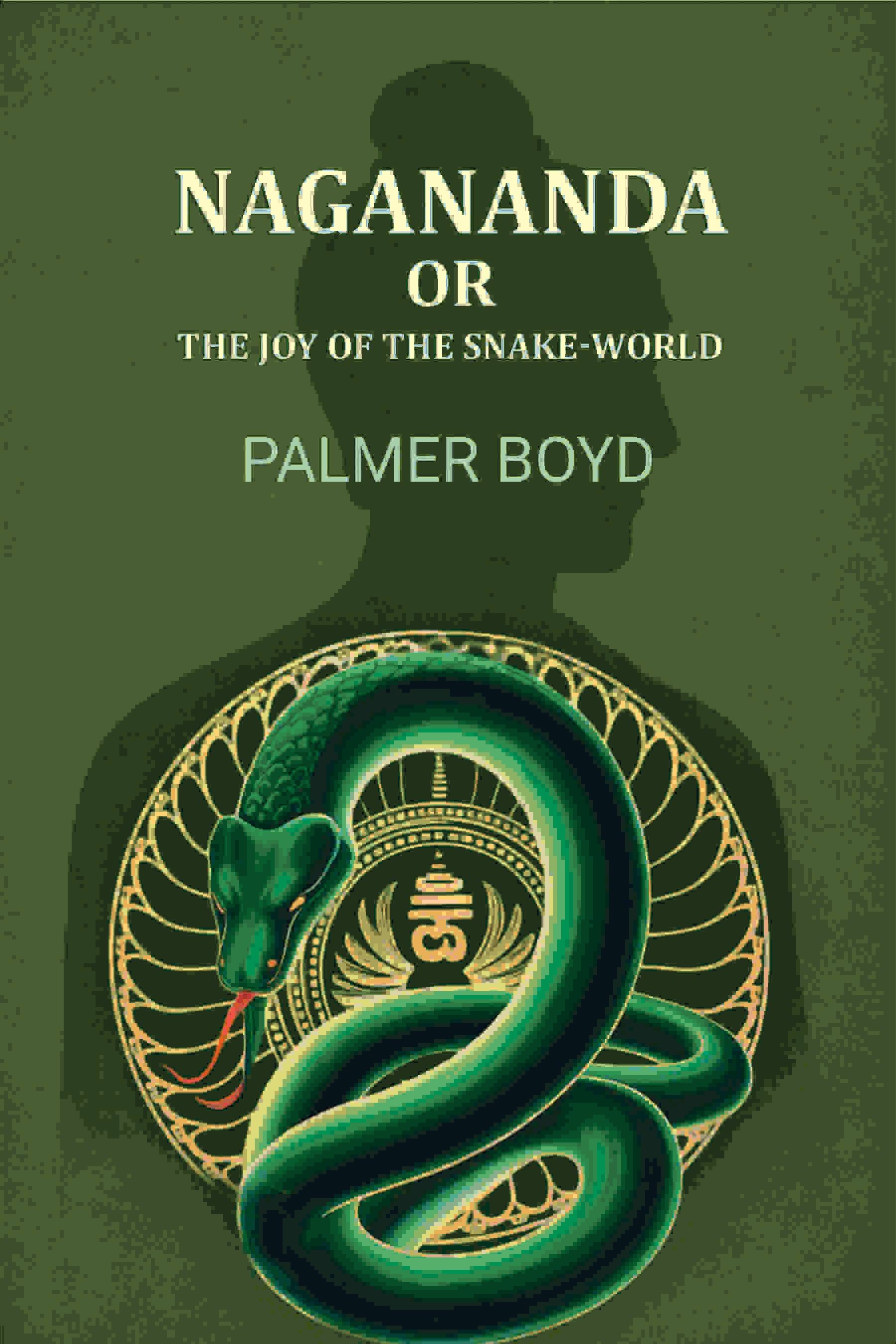     			Nagananda or the joy of the snake-world