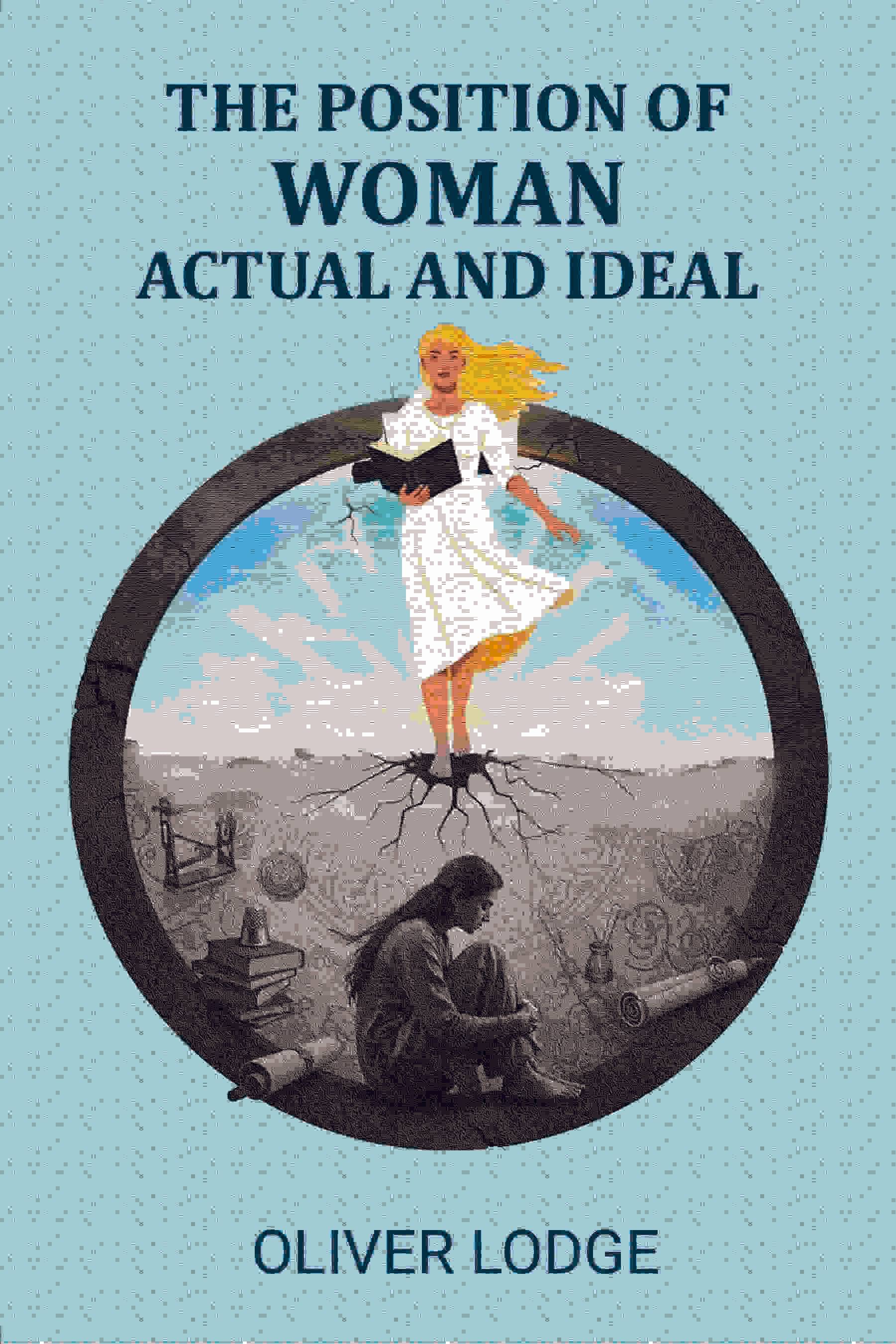     			The Position Of Woman: Actual And Ideal, With Preface