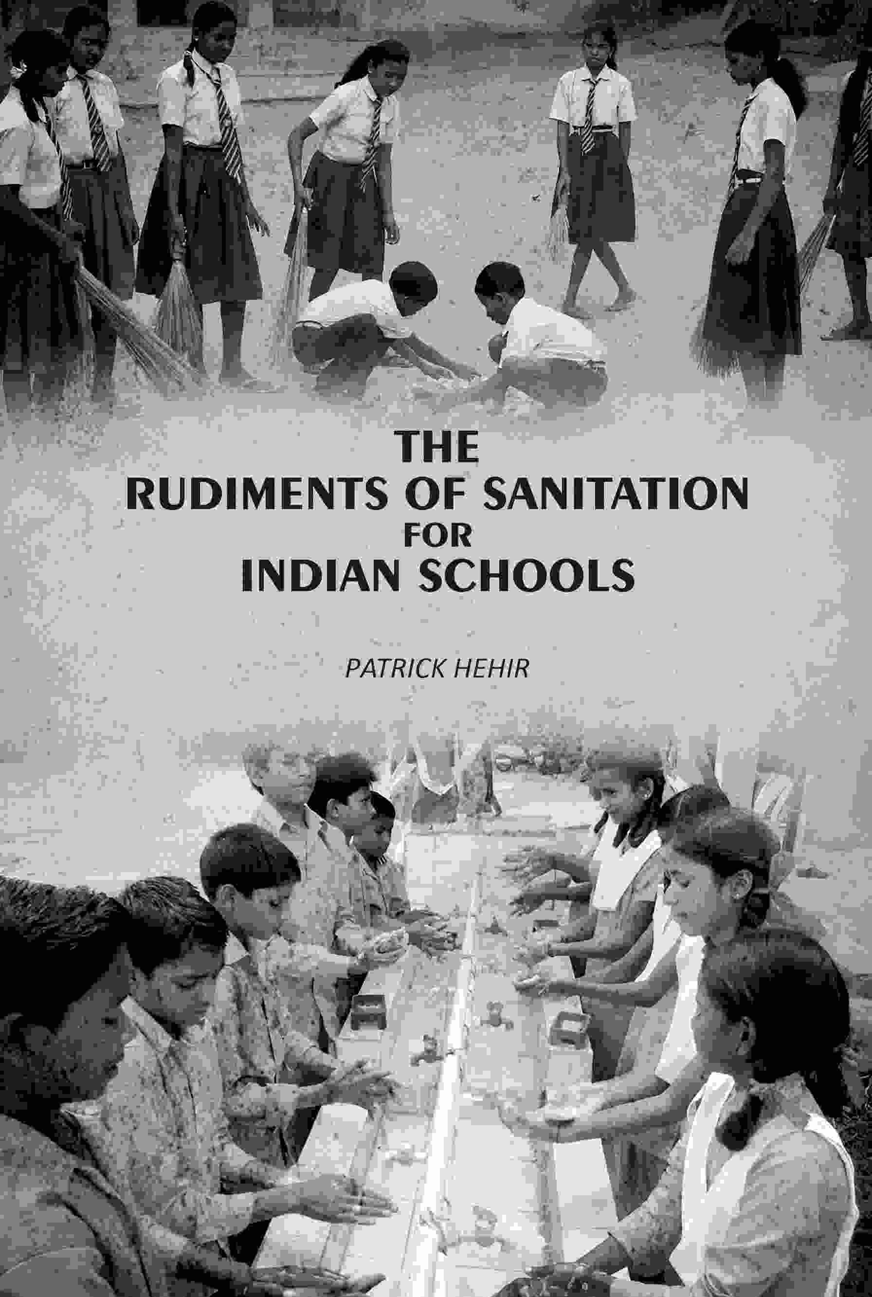     			The Rudiments Of Sanitation For Indian Schools: With A Section On Diseases And Injuries & Accidents [Hardcover]